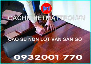 Cao su non lót ván sàn gỗ chống rung cách âm 