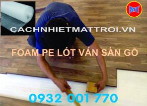 xốp foam trắng lót ván sàn gỗ - PE foam 